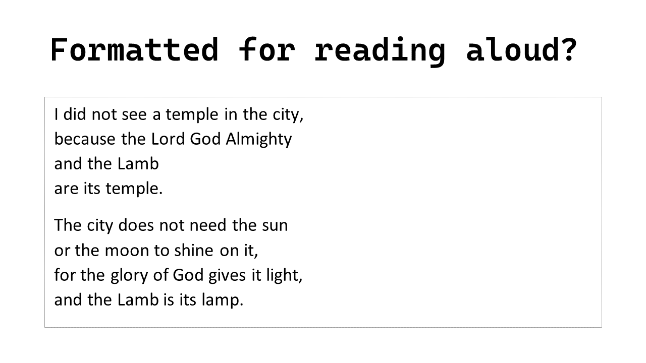 Example of formatting to aid reading aloud